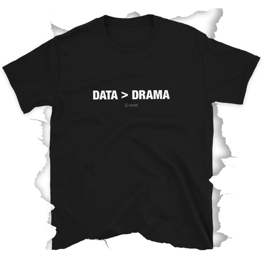 Data Over Drama Tee