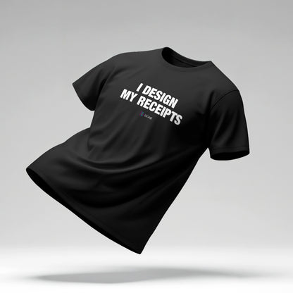 I Design My Receipts Tee