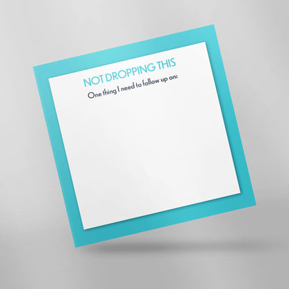 Not Dropping This | 4x4 Sticky Notes