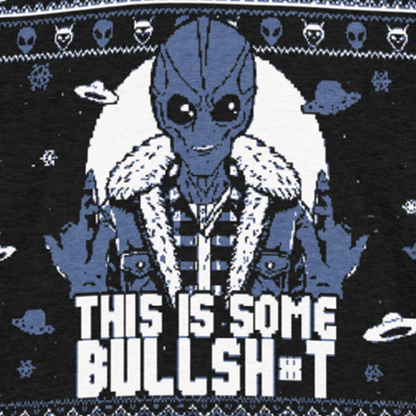 This is Some Bullsh*t Sweater